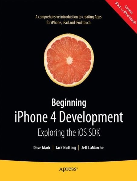 Cover for David Mark · Beginning iPhone 4 Development: Exploring the iOS SDK (Paperback Book) [1st edition] (2011)