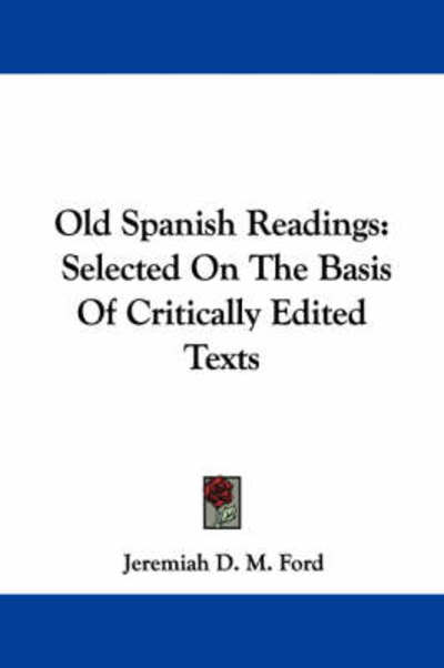 Cover for Jeremiah D M Ford · Old Spanish Readings: Selected on the Basis of Critically Edited Texts (Pocketbok) (2007)