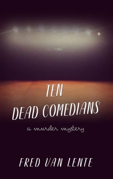 Cover for Fred Van Lente · Ten Dead Comedians (Book) (2017)