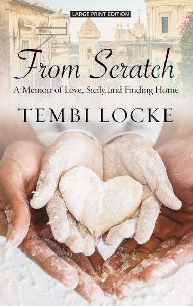Cover for Tembi Locke · From Scratch (Gebundenes Buch) (2019)