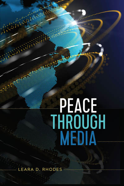 Cover for Leara D. Rhodes · Peace Through Media (Paperback Bog) [New edition] (2017)