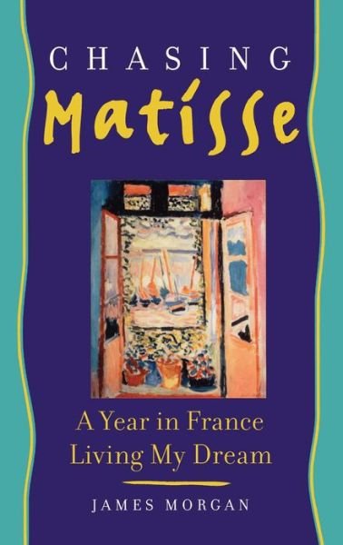 Cover for James Morgan · Chasing Matisse (Book) (2009)