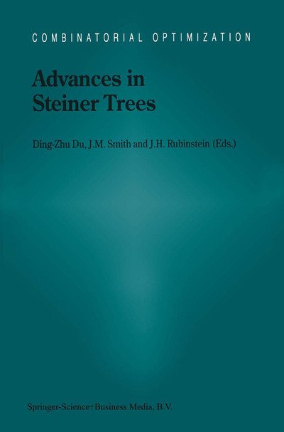 Cover for Ding-zhu Du · Advances in Steiner Trees - Combinatorial Optimization (Paperback Book) [1st Ed. Softcover of Orig. Ed. 2000 edition] (2010)