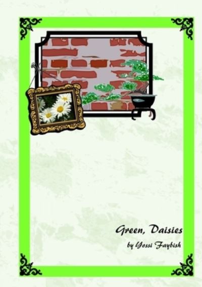 Cover for Yossi Faybish · Green, Daisies (Paperback Book) (2010)