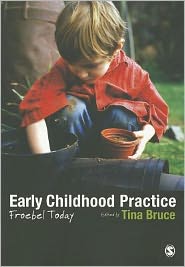 Cover for Tina Bruce · Early Childhood Practice: Froebel today (Hardcover Book) (2012)