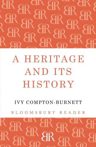 Cover for Ivy Compton-Burnett · A Heritage and its History (Paperback Book) [Reprint edition] (2012)