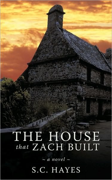 Cover for S C Hayes · The House That Zach Built (Taschenbuch) (2009)