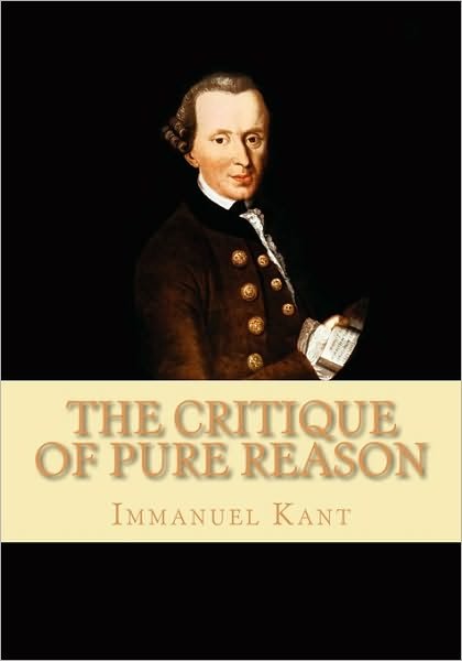 The Critique of Pure Reason - Immanuel Kant - Bücher - Createspace - 9781451554243 - 19. März 2010