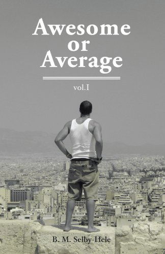 Cover for B. M. Selby-hele · Awesome or Average: Vol. 1 (Paperback Book) (2011)