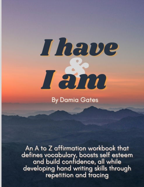 Cover for Damia Gates · I have &amp; I am (Pocketbok) (2022)