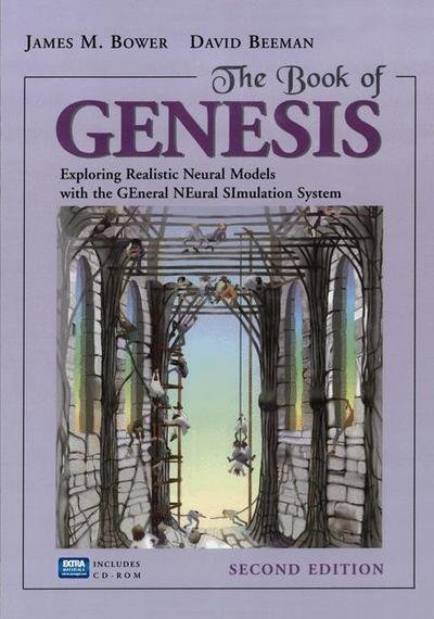 Cover for James M. Bower · The Book of GENESIS: Exploring Realistic Neural Models with the GEneral NEural SImulation System (Taschenbuch) [2nd ed. 1998. Softcover reprint of the original 2n edition] (2014)