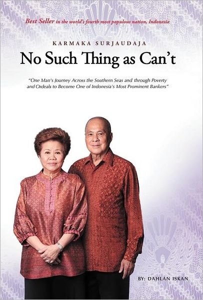Cover for Dahlan Iskan · No Such Thing As Can't: One Man 's Journey Across the Southern Seas and Through Poverty and Ordeals to Become One of Indonesia 's Most Promine (Innbunden bok) (2011)