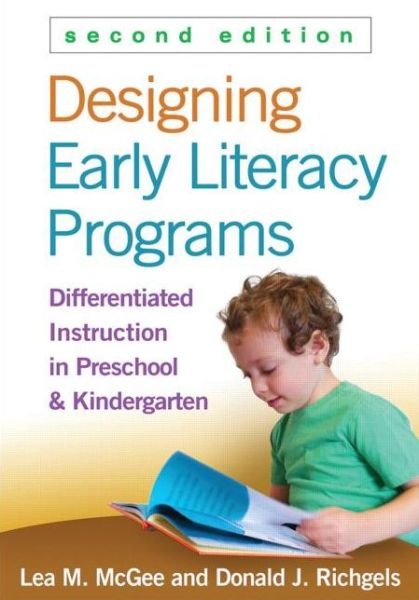 Cover for Lea M. McGee · Designing Early Literacy Programs, Second Edition: Differentiated Instruction in Preschool and Kindergarten (Hardcover Book) (2014)