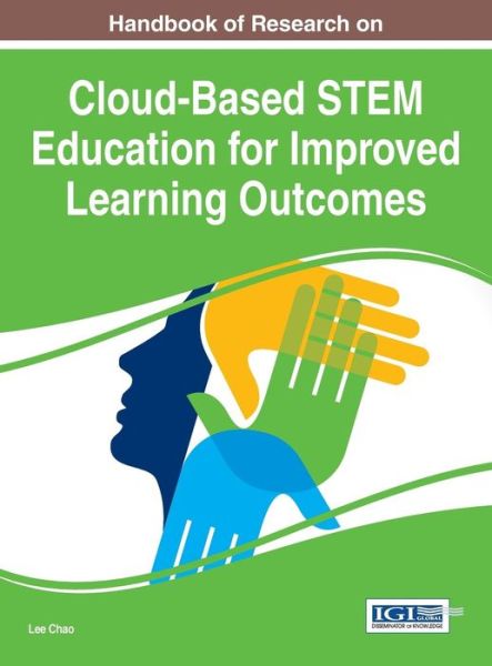 Cover for Lee Chao · Handbook of Research on Cloud-Based STEM Education for Improved Learning Outcomes (Inbunden Bok) (2016)