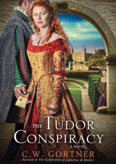 Cover for C W Gortner · The Tudor Conspiracy (N/A) (2013)