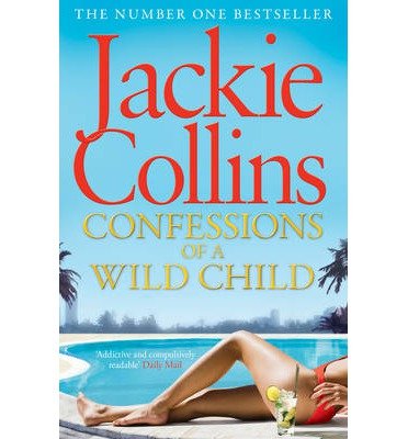 Cover for Jackie Collins · Confessions of a Wild Child (Taschenbuch) (2014)