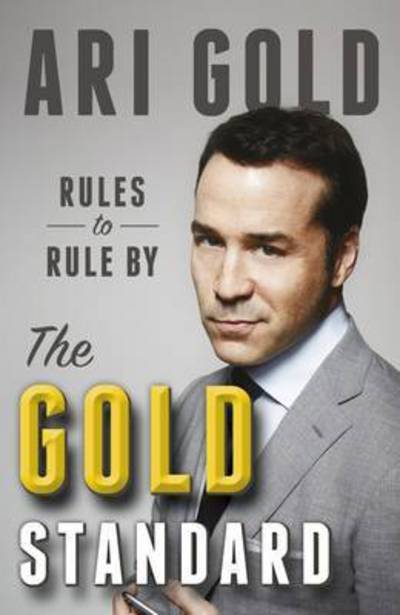 Cover for Ari Gold · The Gold Standard: Rules to Rule by (Hardcover Book) (2015)