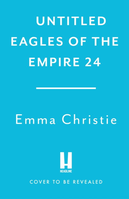 Cover for Simon Scarrow · Untitled Eagles of the Empire 24 (Hardcover Book) (2025)