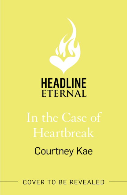 In the Case of Heartbreak: A steamy and sweet, friends-to-lovers, queer rom-com! - Fern Falls - Courtney Kae - Kirjat - Headline Publishing Group - 9781472290243 - tiistai 25. heinäkuuta 2023