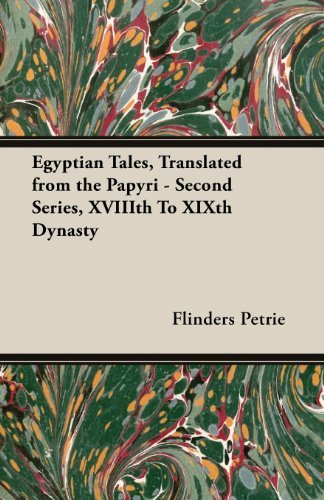 Egyptian Tales, Translated from the Papyri - Second Series, Xviiith to Xixth Dynasty - Flinders Petrie - Livres - Moran Press - 9781473305243 - 15 mai 2013
