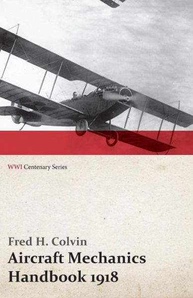 Cover for Fred H. Colvin · Aircraft Mechanics Handbook 1918 (Wwi Centenary Series) (Paperback Book) (2014)