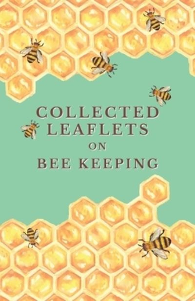 Cover for Collected Leaflets on Bee Keeping (Paperback Book) (2016)