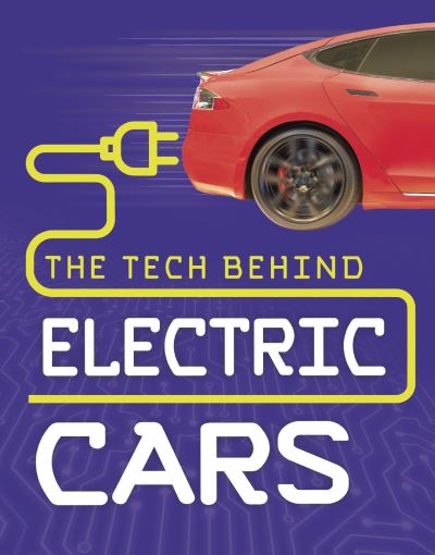 Cover for Matt Chandler · The Tech Behind Electric Cars (Hardcover Book) (2020)