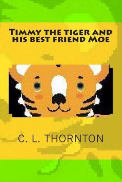 Cover for C L Thornton · Timmy and His Best Friend Moe (Paperback Book) (2013)