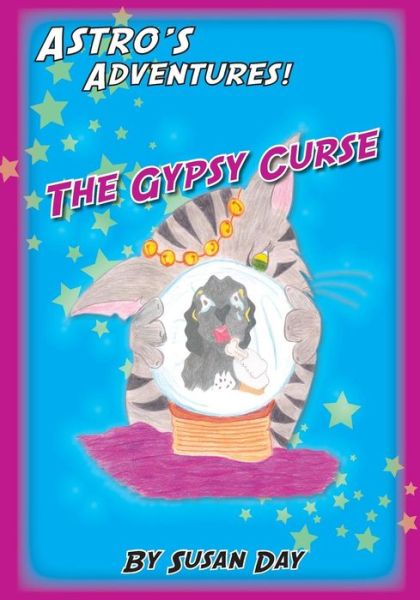 Cover for Susan Day · Astro's Adventures: the Gypsy Curse (Paperback Book) (2013)