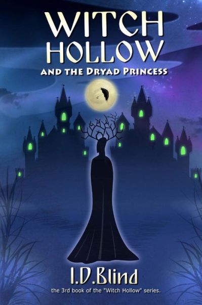 Cover for I D Blind · Witch Hollow and the Dryad Princess (Paperback Bog) (2013)