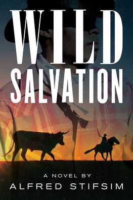 Cover for Alfred Stifsim · Wild Salvation: A Novel (Paperback Book) (2022)
