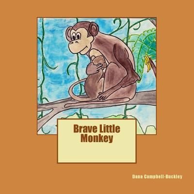 Cover for Dana Ann Campbell-buckley · Brave Little Monkey (Paperback Book) (2013)