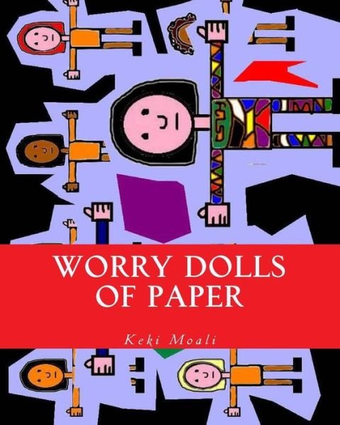 Cover for Keki Moali · Worry Dolls of Paper (Paperback Book) (2014)