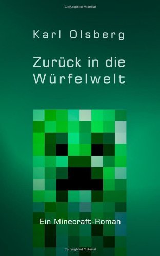 Cover for Karl Olsberg · Zurück in Die Würfelwelt: Ein Minecraft-roman (Paperback Bog) [German edition] (2014)