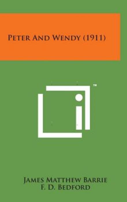Cover for James Matthew Barrie · Peter and Wendy (1911) (Hardcover Book) (2014)