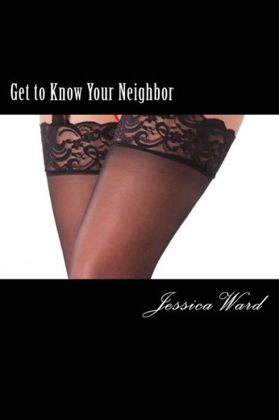 Cover for Jessica Ward · Get to Know Your Neighbor (Paperback Book) (2014)