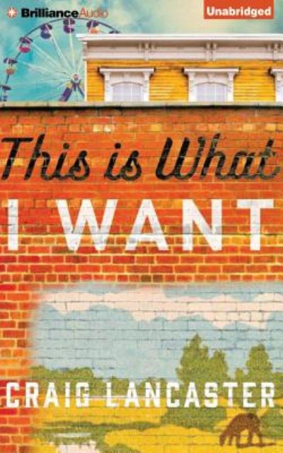 Cover for Craig Lancaster · This is What I Want (CD) (2015)