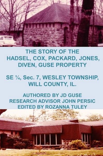 Cover for Jd Guse · The Story of the Hadsel, Cox, Packard, Jones, Diven, Guse Property: Se 1/4, Sec. 7, Wesley Township, Will County, Il. (Paperback Book) (2015)
