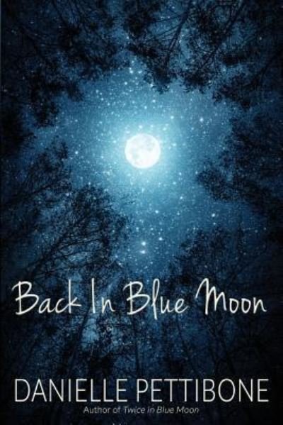 Cover for Danielle Pettibone · Back In Blue Moon (Pocketbok) (2019)