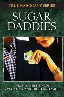 Cover for Editors of True Story and True Confessio · Sugar Daddies (Paperback Book) (2015)