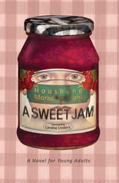 Cover for Houshang Moradi Kermani · A Sweet Jam (Paperback Book) (2015)