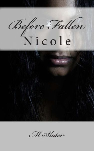 Cover for M J Slater · Nicole: Before Fallen (Paperback Book) (2015)