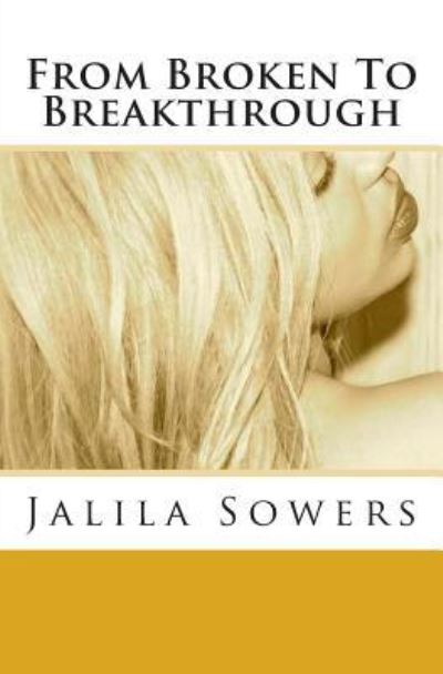 Cover for Jalila Sowers · From Broken to Breakthrough (Paperback Book) (2015)