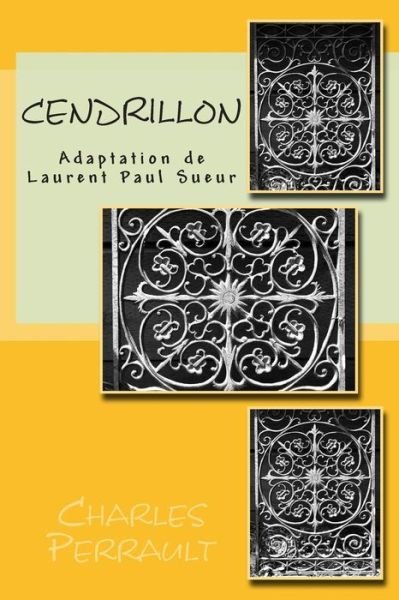 Cover for Charles Perrault · Cendrillon: Adaptation De Laurent Paul Sueur (Paperback Book) (2015)