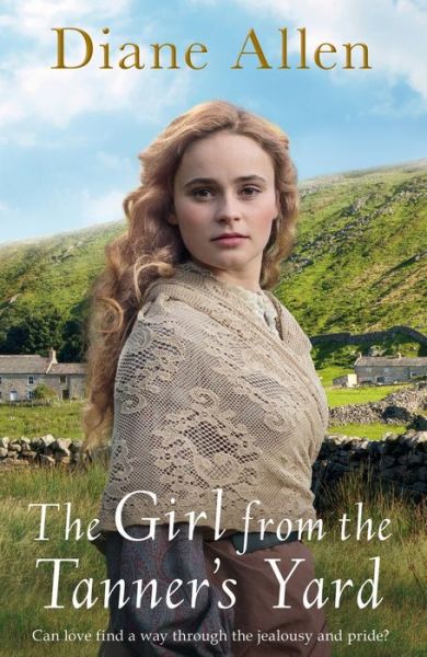 Cover for Diane Allen · The Girl from the Tanner's Yard (Hardcover Book) (2020)