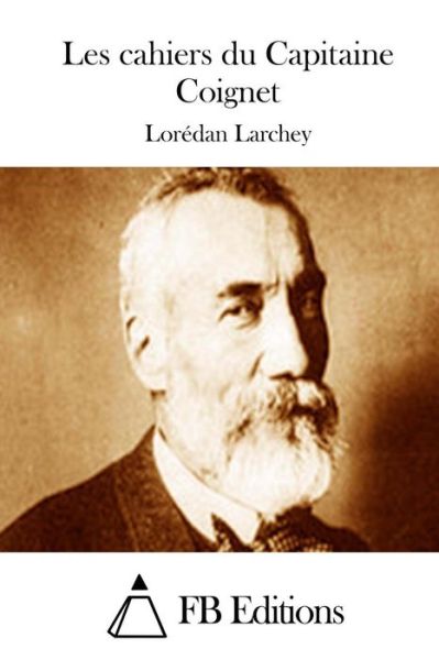 Cover for Loredan Larchey · Les Cahiers Du Capitaine Coignet (Paperback Book) (2015)