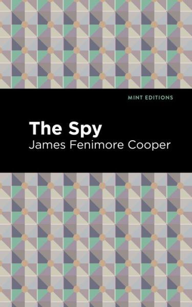 Cover for James Fenimore Cooper · The Spy - Mint Editions (Hardcover Book) (2021)
