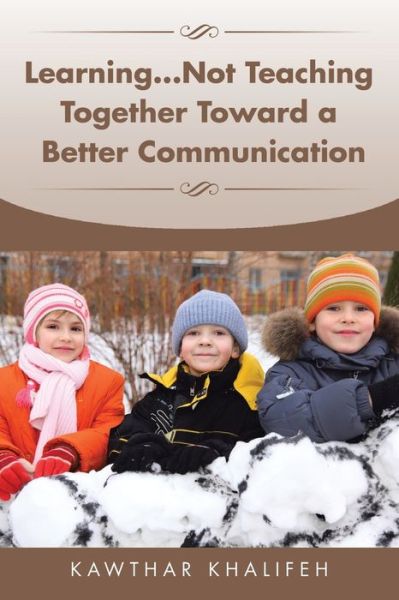 Cover for Kawthar Khalifeh · Learning...Not Teaching Together Toward a Better Communication (Paperback Book) (2016)