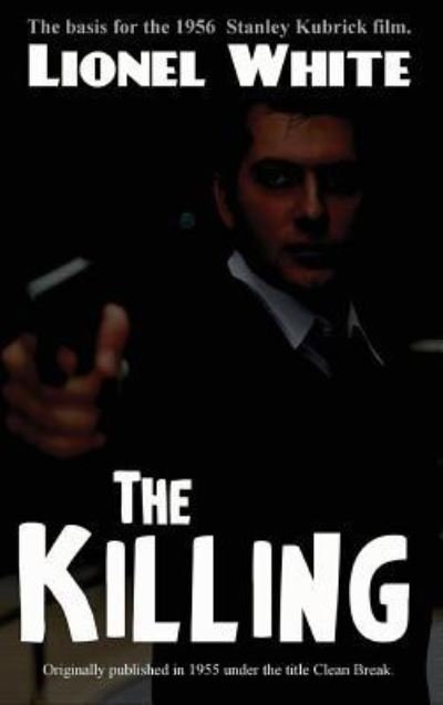 Cover for Lionel White · The Killing (Innbunden bok) (2018)