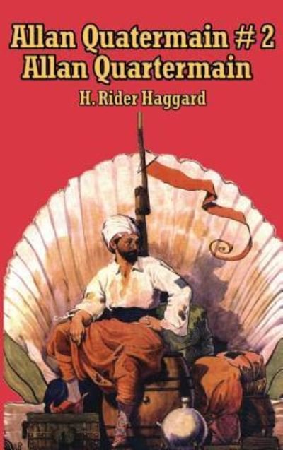 Cover for Sir H Rider Haggard · Allan Quatermain #2 (Hardcover Book) (2018)